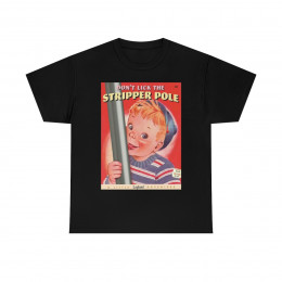 Don't Lick The Stripper Pole Christmas Story good advice Unisex Heavy Cotton Tee